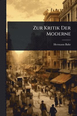 Zur Kritik Der Moderne