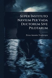 bokomslag Super Instituto Navium Per Vada Ductorum Sive Pilotarum