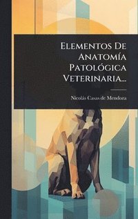 bokomslag Elementos De AnatomÃ-a PatolÃ3gica Veterinaria...