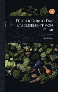 bokomslag FÃ1/4hrer Durch Das Ã¿tablisement Von Gebr