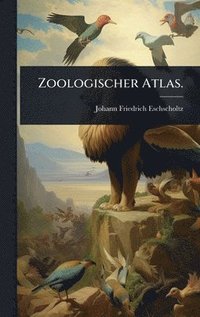 bokomslag Zoologischer Atlas.