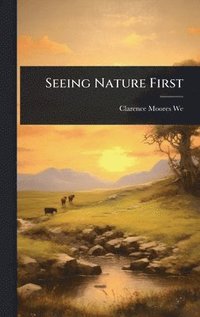 bokomslag Seeing Nature First