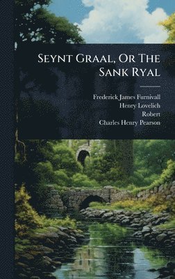 Frederick James Furnivall, Henry Lovelich - Seynt Graal, Or The Sank Ryal, Inbunden