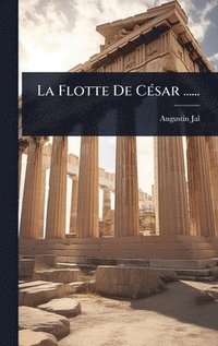 bokomslag La Flotte De CÃ(c)sar ......
