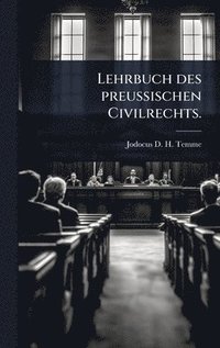 bokomslag Lehrbuch des preuÃ¿ischen Civilrechts.