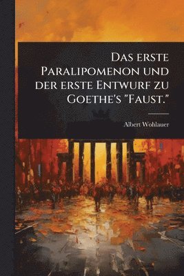 bokomslag erste Paralipomenon und der erste Entwurf zu Goethe's "Faust."