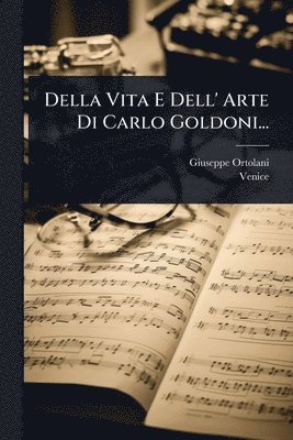 bokomslag Della Vita E Dell' Arte Di Carlo Goldoni...