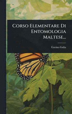 bokomslag Corso Elementare Di Entomologia Maltese...