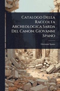 bokomslag Catalogo Della Raccolta Archeologica Sarda Del Canon. Giovanni Spano