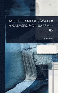 bokomslag Miscellaneous Water Analyses, Volumes 64-85