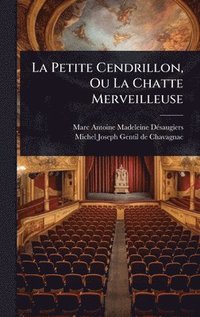 bokomslag La Petite Cendrillon, Ou La Chatte Merveilleuse