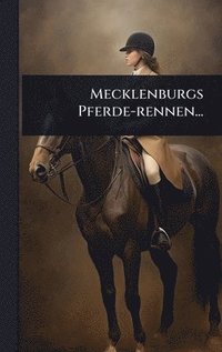 bokomslag Mecklenburgs Pferde-rennen...