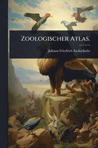 bokomslag Zoologischer Atlas.