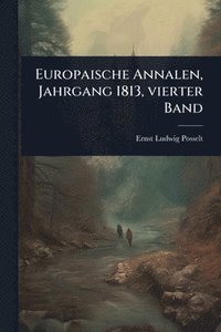bokomslag Europaische Annalen, Jahrgang 1813, vierter Band