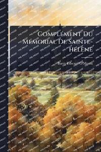 bokomslag ComplÃ(c)ment Du MÃ(c)morial De Sainte-hÃ(c)lène