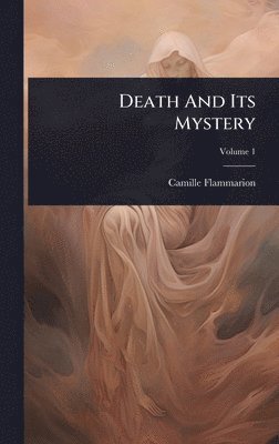 bokomslag Death And Its Mystery