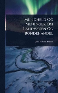 bokomslag Mundheld Og Meninger Om LandvÃ]sen Og Bondehandel