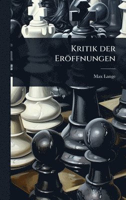 Kritik der Eröffnungen