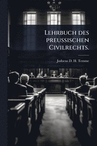 bokomslag Lehrbuch des preuÃ¿ischen Civilrechts.