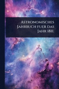bokomslag Astronomisches Jahrbuch fuer das Jahr 1811.