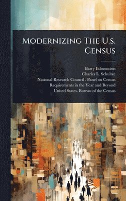 Barry Edmonston - Modernizing The U.s. Census, Inbunden