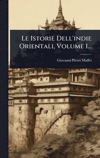 bokomslag Istorie Dell'indie Orientali, Volume 1...