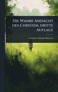 bokomslag Wahre Andacht des Christen, dritte Auflage