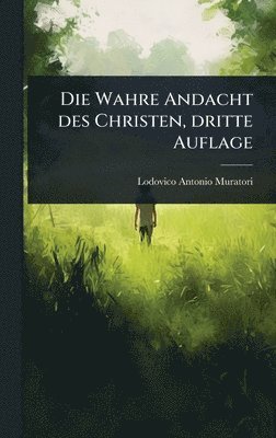 bokomslag Wahre Andacht des Christen, dritte Auflage