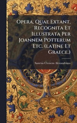 bokomslag Opera, Quae Extant, Recognita Et Illustrata Per Joannem Potterum Etc. (latine Et Graece.)