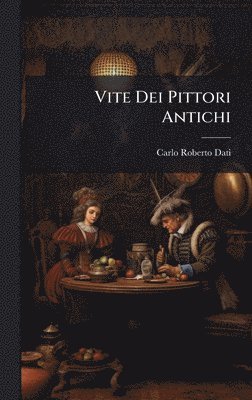 bokomslag Vite Dei Pittori Antichi