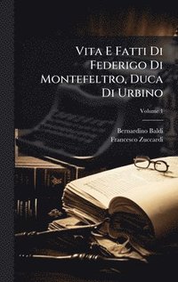 bokomslag Vita E Fatti Di Federigo Di Montefeltro, Duca Di Urbino