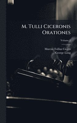 bokomslag M. Tulli Ciceronis Orationes