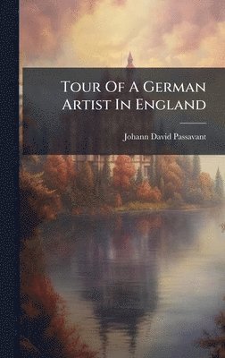 bokomslag Tour Of A German Artist In England