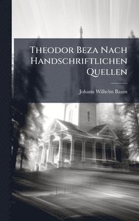 bokomslag Theodor Beza Nach Handschriftlichen Quellen
