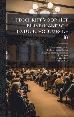 bokomslag Tijdschrift Voor Het Binnenlandsch Bestuur, Volumes 17-18