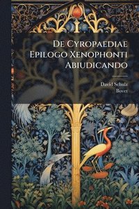 bokomslag De Cyropaediae Epilogo Xenophonti Abiudicando