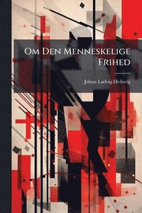 bokomslag Om Den Menneskelige Frihed
