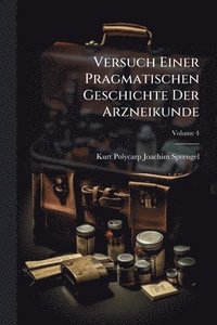 bokomslag Versuch Einer Pragmatischen Geschichte Der Arzneikunde