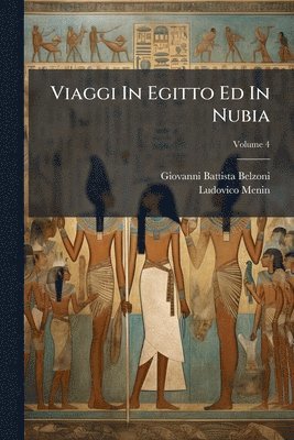 Giovanni Battista Belzoni, Ludovico Menin - Viaggi In Egitto Ed In Nubia, Häftad