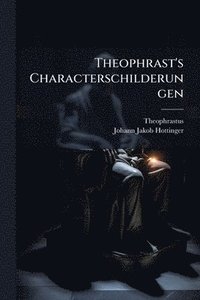 bokomslag Theophrast's Characterschilderungen