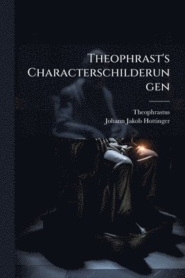 bokomslag Theophrast's Characterschilderungen