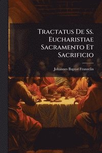 bokomslag Tractatus De Ss. Eucharistiae Sacramento Et Sacrificio