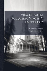 bokomslag Vida De Santa Pulqueria, Virgen Y Emperatriz