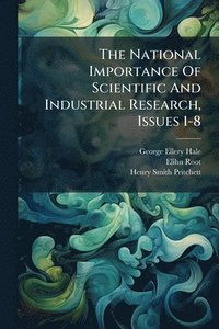 bokomslag National Importance Of Scientific And Industrial Research, Issues 1-8