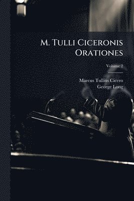 bokomslag M. Tulli Ciceronis Orationes