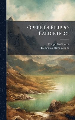Opere Di Filippo Baldinucci