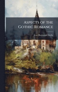 bokomslag Aspects of the Gothic Romance