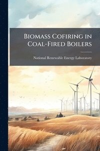 bokomslag Biomass Cofiring in Coal-Fired Boilers