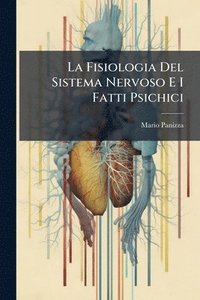 bokomslag Fisiologia Del Sistema Nervoso E I Fatti Psichici