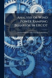 bokomslag Analysis of Wind Power Ramping Behavior in ERCOT